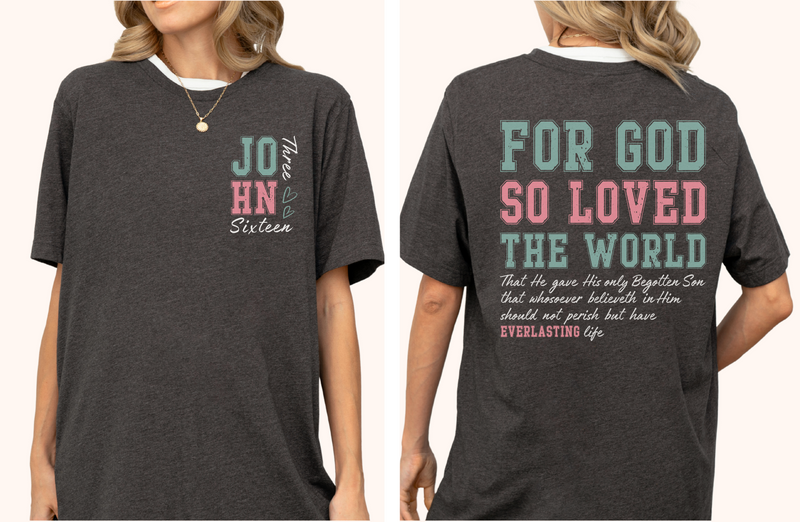 T-Shirt | Adult | For God So Loved (Full Back)
